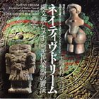TOSHI TSUCHITORI 土取利行 ネイティヴ・ドリーム [Native Dream: Encounter Of Native Sound Of Japan & Mexico] album cover